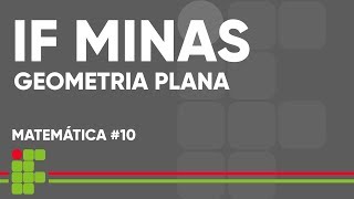 Matemática  Geometria Plana  IF MINAS 10 [upl. by Kelam313]