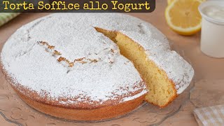 TORTA SOFFICE ALLO YOGURT  Ricetta Facile Fatto in Casa da Benedetta [upl. by Artenal24]