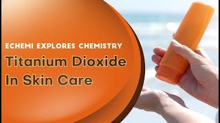 Titanium Dioxide In Skin Care [upl. by Row]