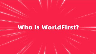 Who is WorldFirst to you？ [upl. by Sinnej]