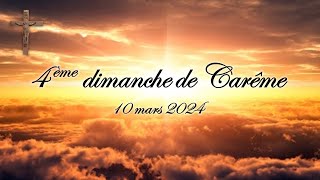 4ème dimanche de Carême  10 mars 2024 [upl. by Sidonia]