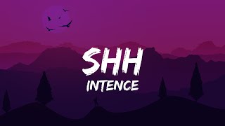 Intence  SHH Lyrics [upl. by Nydroj]