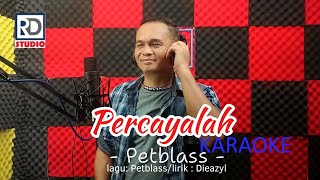 Petblass  Percayalah  official KARAOKE [upl. by Seraphine]