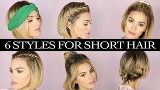 6 HAIRSTYLES for SHORT HAIR [upl. by Dray]