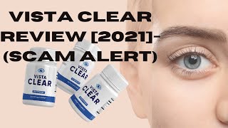 Vista Clear Video Review 2021  Is VistaClear a Scam [upl. by Bren631]