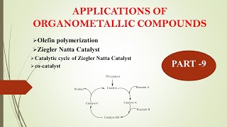 Ziegler Natta CatalystOrganometallic Compounds  Applications  PART 9 [upl. by Waki493]