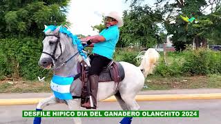 DESFILE HIPICO DIA DEL GANADERO 2024 OLANCHITO YORO [upl. by Frayne416]