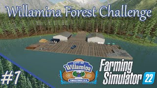 Welcome to Willamina aka Timbertown USA  FS22  Willamina Forest Challenge  Ep 1 [upl. by Anyal]