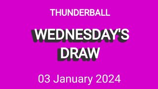 Thunderball Draw Results Tonight  Thunderball Draw Results 03 January 2024 [upl. by Assina]