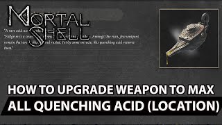 Mortal Shell  How To Upgrade Weapon To Max  All Quenching Acid 33 Location Guide [upl. by Larry]