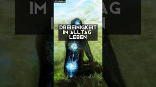 Dreieinigkeit im Alltag leben  Gottmensch Essenzen [upl. by Halimeda]