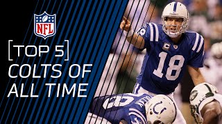 Top 5 Colts of All Time  NFL [upl. by Sutherland]