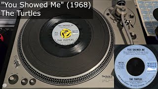 quotYou Showed Mequot  The Turtles White Whale 1968 MONO 45 RPM Vinyl rip [upl. by Melak228]