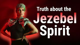 Jezebel Spirit  The Biblical Truth [upl. by Bolitho]