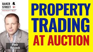 Property Trading At Auction with Piotr Rusinek [upl. by Notseh]