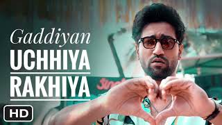 Gaddiyan Uchiya Rakhiya Official Video Gaddiyan Uchiya Rakhiya Vicky Kaushal  Trending Song 2023 [upl. by Vlad101]