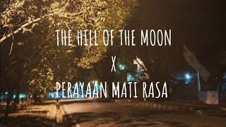 The Hill Of The Moon X Perayaan Mati Rasa CR On deskripsi [upl. by Vowel]