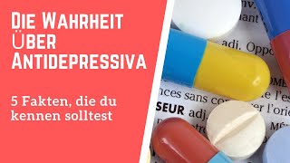 Die Wahrheit über Antidepressiva  5 Fakten die du kennen solltest [upl. by Ilah]