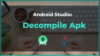 How to decompile Apk  Android Studio Tutorial [upl. by Hosbein]