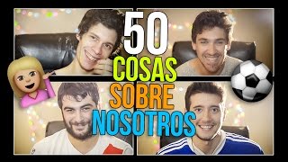 50 COSAS SOBRE NOSOTROS  Los Displicentes [upl. by Kloman521]