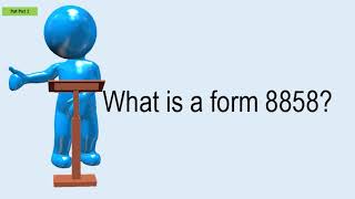 What Is A Form 8858 [upl. by Phebe405]