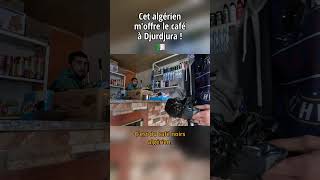 Cet algérien moffre le café à Djurdjura Algérie 🇩🇿 [upl. by Rosco857]