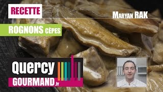 Recette  ROGNONS DE VEAU aux cêpes  quercygourmandtv [upl. by Learsiy]