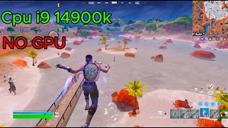 i9 14th 14900k fortnite no gpu [upl. by Noiramed281]