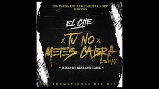 Tu No Metes Cabra Remix El Che Version Freestyle  El Che [upl. by Janette]