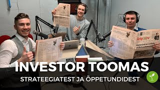 Investor Toomasega strateegiatest ja õppetundidest [upl. by Esilanna]