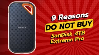 DONT BUY SanDisk 4TB Extreme Pro SSD BEFORE WATCHING THIS VIDEO 😱💔 9 Reasons [upl. by Newhall894]