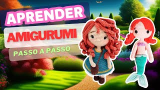 🛑 APRENDER AMIGURUMI PASSO A PASSO [upl. by Thorstein439]