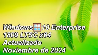 Windows🪟10 Enterprise 1809 LTSC x64 compilación 177636532 actualizado noviembre de 2024 [upl. by Staal]