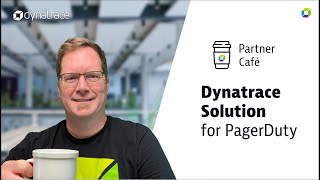 Dynatrace Partner Café  PagerDuty [upl. by Eyoj]