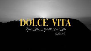 DOLCE VITA  Nel Blu Dipinto Di Blu Volare Official Lyric Video [upl. by Icak]