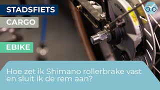 Hoe zet ik Shimano Rollerbrake vast en sluit de rem aan 147 [upl. by Aissatan373]