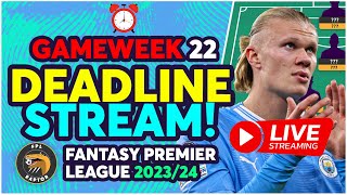 FPL DEADLINE STREAM GAMEWEEK 22  HAALAND NEWS  Fantasy Premier League Tips 202324 [upl. by Yentruok]