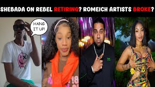 Shebada on Rebel Considering RETIRING Romeich Artists BROKE amp More [upl. by Kreitman976]