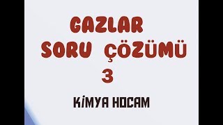 9GAZLAR SORU ÇÖZÜMÜ 3 GAZ YASALARIİDEAL GAZKİNETİK TEORİKISMİ BASINÇ KİMYA HOCAM [upl. by Allerus989]