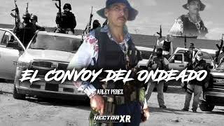 El Convoy Del Ondeado  Arley Perez CORRIDOS 2022 [upl. by Lahpos612]