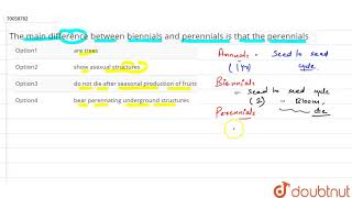 The main difference between biennials and perennials is that the perennials [upl. by Guenzi]