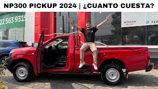 NP300 PICKUP 2024 ¿Cuanto cuesta 🤔 [upl. by Etteyniv126]