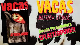 Vacas de Matthew Stokoe ¿El Libro más Grotesco y Perturbador que he leído No veas este Video [upl. by Esylla]