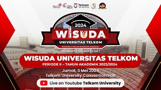 WISUDA TELKOM UNIVERSITY TA 20232024 PERIODE 2 SESI 1 [upl. by Widera]