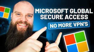 Introducing Microsoft Global Secure Access  No More VPNs [upl. by Volpe919]