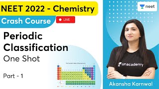 Periodic Classification  One Shot  Part 1  NEET 2022 Crash Course  Akansha Karnwal [upl. by Nosremaj]