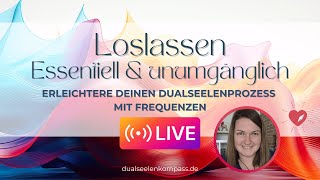 🌀 Loslassen  Im Dualseelenprozess essentiell amp unumgänglich 🌀 Dualseelen amp Frequenzen LIVE [upl. by Ahtnams]