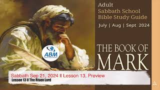 Sabbath Sep 21 2024 ll Lesson 13 Preview [upl. by Peer]