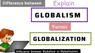 GLOBALISM VS GLOBALIZATION globalism globalization internationalrelations [upl. by Orual596]