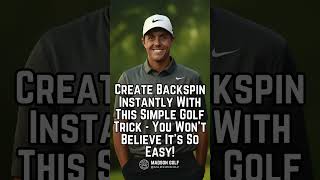 Create Backspin Instantly With This Simple Golf Trick  You Wont Believe Its So Easy [upl. by Adekahs266]